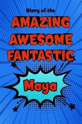 Book cover for Diary of the Amazing Awesome Fantastic Maya