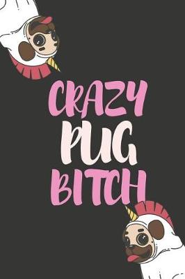 Book cover for Crazy Pug Bitch