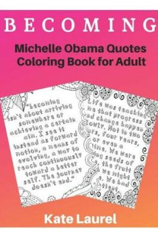 Cover of BECOMING - Michelle Obama Quotes Coloring Book for Adult.