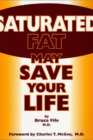 Cover of Saturated Fat May Save Your Life