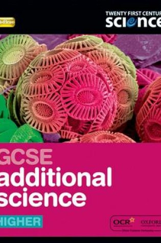 Cover of Twenty First Century Science: GCSE Additional Science Higher Student Book