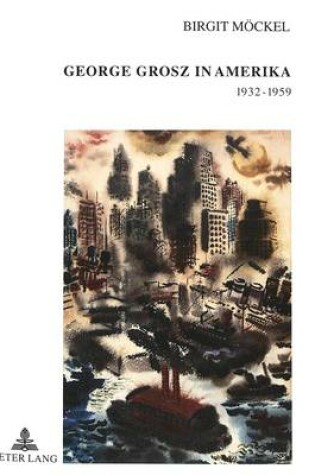 Cover of George Grosz in Amerika 1932-1959