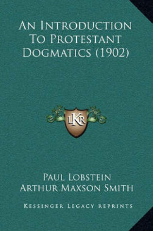 Cover of An Introduction to Protestant Dogmatics (1902)