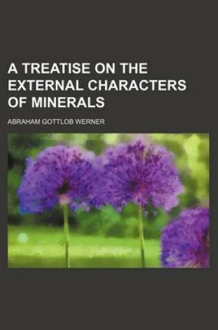 Cover of A Treatise on the External Characters of Minerals