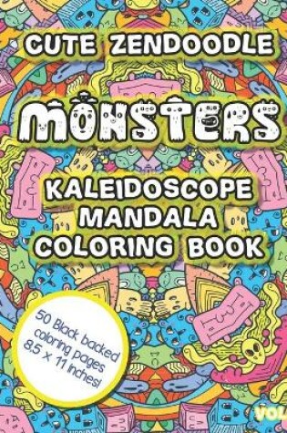 Cover of Cute Zendoodle Monsters Kaleidoscope Mandala Coloring Book Vol5