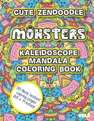 Book cover for Cute Zendoodle Monsters Kaleidoscope Mandala Coloring Book Vol5