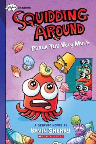 Cover of Squidding Around: Prank You Very Much