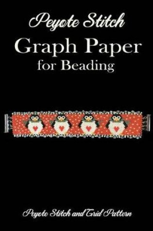 Cover of Peyote Stitch Graph Paper for Beading - Peyote Stitch and Grid Pattern