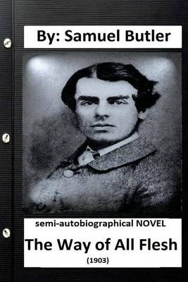 Book cover for The Way of All Flesh (1903) semi-autobiographical NOVEL By