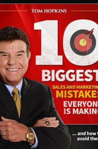 Cover of The 10 Biggest Sales & Marketing Mistakes Everyone Is Making and How to Avoid Them!