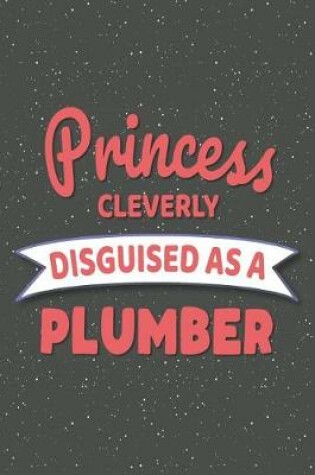 Cover of Princess Cleverly Disguised As A Plumber