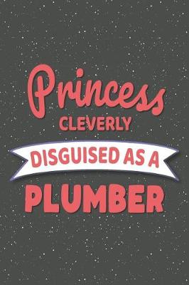 Book cover for Princess Cleverly Disguised As A Plumber