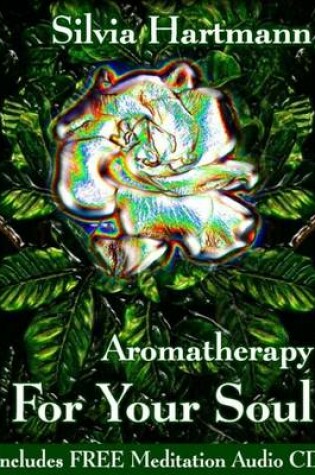 Cover of Aromatherapy For Your Soul