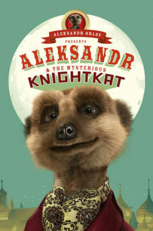 Cover of Aleksandr and the Mysterious Knightkat