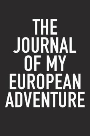 Cover of The Journal of My European Adventure