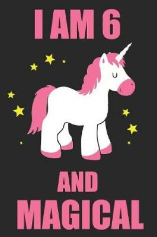 Cover of I Am 6 And Magical Unicorn Edition