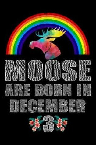 Cover of Moose Are Born In December 3