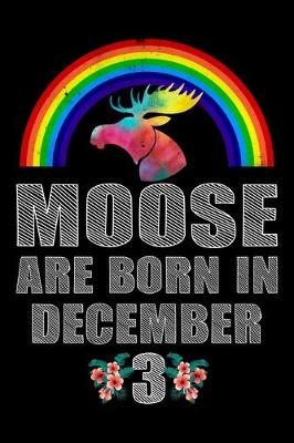 Book cover for Moose Are Born In December 3