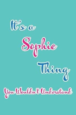 Cover of It's a Sophie Thing You Wouldn't Understand