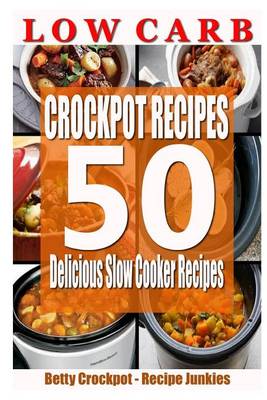 Book cover for Low Carb Crockpot Recipes - 50 Delicious Slow Cooker Recipes