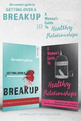 Book cover for The Women's Guide To Getting Over A Breakup and A Womens Guide to Healthy Relationships - 2 books in 1.