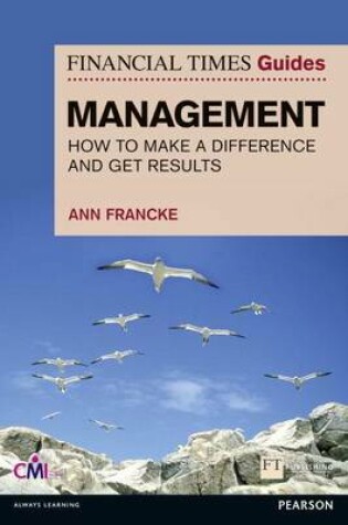 Cover of FT Guide to Management: How to Be a Manager Who Makes a Difference and Gets Results