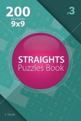 Cover of Straights - 200 Easy Puzzles 9x9 (Volume 3)