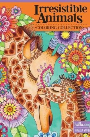 Cover of Hello Angel Irresistible Animals Coloring Collection