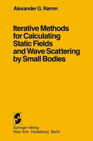 Cover of Iterative Methods for Calculating Static Fields and Wave Scattering by Small Bodies