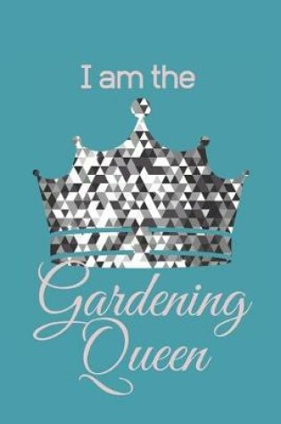 Cover of I am the Gardening Queen