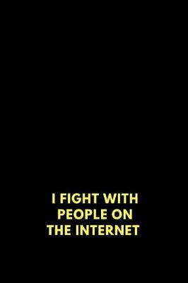 Book cover for I Fight with People on the Internet