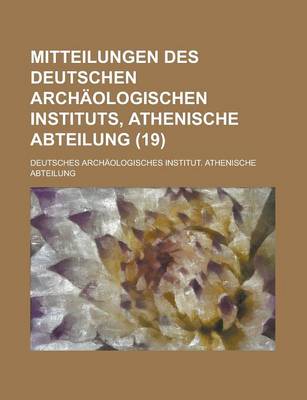 Book cover for Mitteilungen Des Deutschen Archaologischen Instituts, Athenische Abteilung (19 )