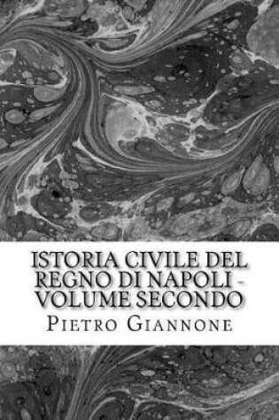 Cover of Istoria Civile del Regno Di Napoli - Volume Secondo