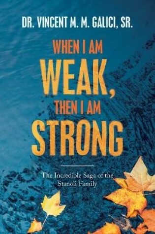 Cover of When I Am Weak, Then I Am Strong