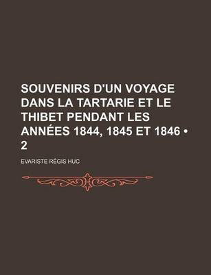 Book cover for Souvenirs D'Un Voyage Dans La Tartarie Et Le Thibet Pendant Les Annees 1844, 1845 Et 1846 (2)