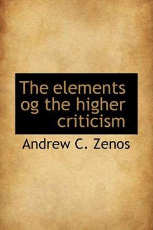 Cover of The Elements Og the Higher Criticism