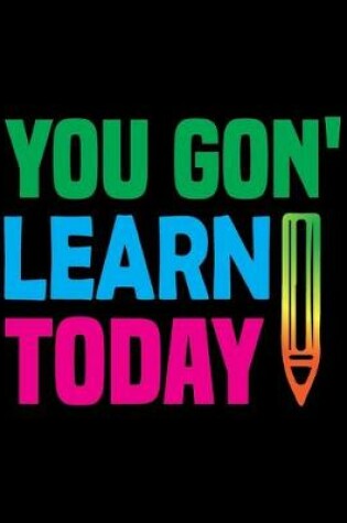 Cover of You Gon' Learn Today