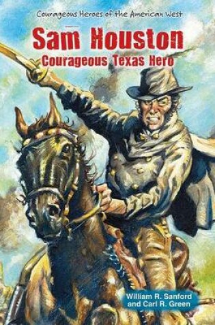 Cover of Sam Houston: Courageous Texas Hero