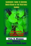 Book cover for Gardeners? Guide to Growing Green Beans in the Vegetable Garden