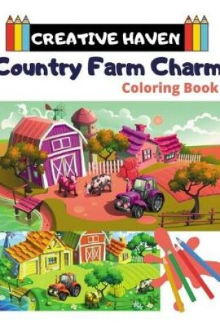 Cover of Creative Haven Country Farm Charm Coloring Book