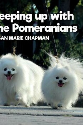 Cover of Keeping Up With The Pomeranians