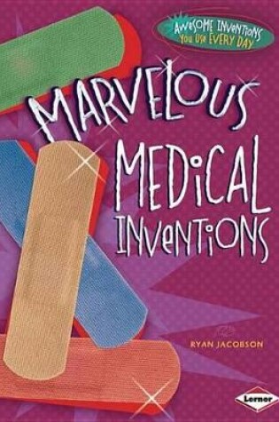 Cover of Marvelous Medical Inventions
