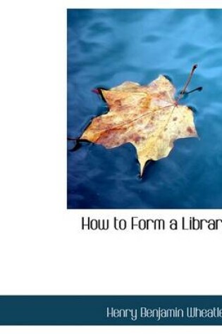 Cover of How to Form a Library