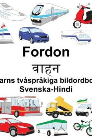 Cover of Svenska-Hindi Fordon/&#2357;&#2366;&#2361;&#2344; Barns tvåspråkiga bildordbok