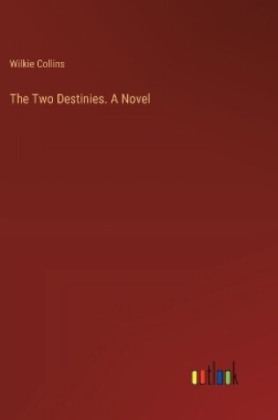 Cover of The Two Destinies. A Novel