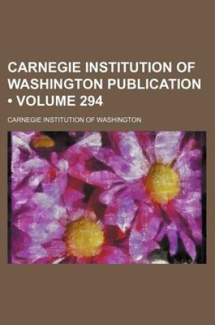 Cover of Carnegie Institution of Washington Publication (Volume 294 )