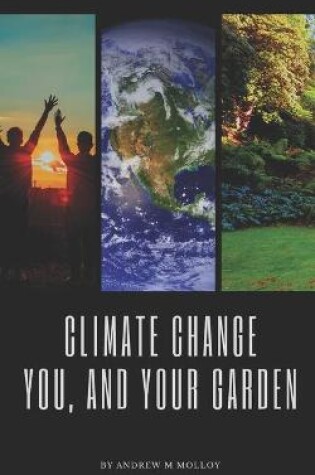 Cover of Climate Change. You, and your Garden.