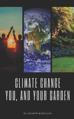 Book cover for Climate Change. You, and your Garden.