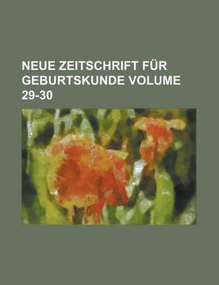 Book cover for Neue Zeitschrift Fur Geburtskunde Volume 29-30