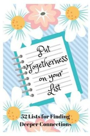 Cover of Put Togetherness on Your List